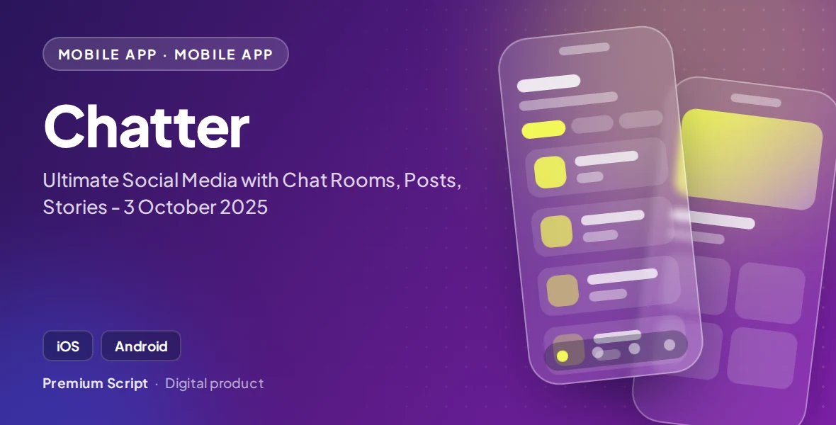 Chatter - Ultimate Social Media with Chat Rooms, Posts, Stories - 3 October 2025